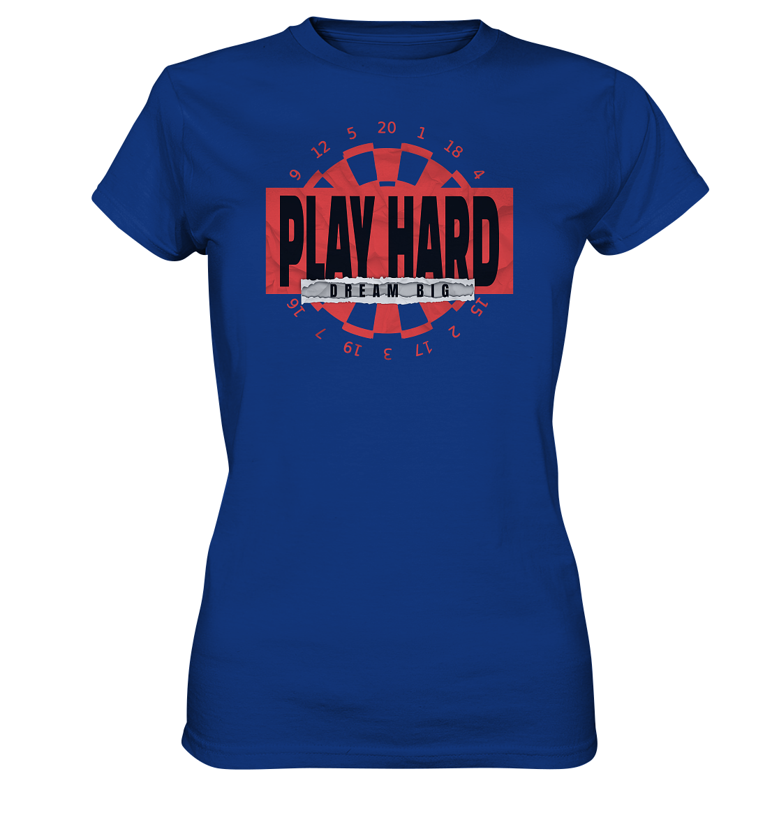 PLAY HARD DREAM BIG - Ladies Premium Shirt