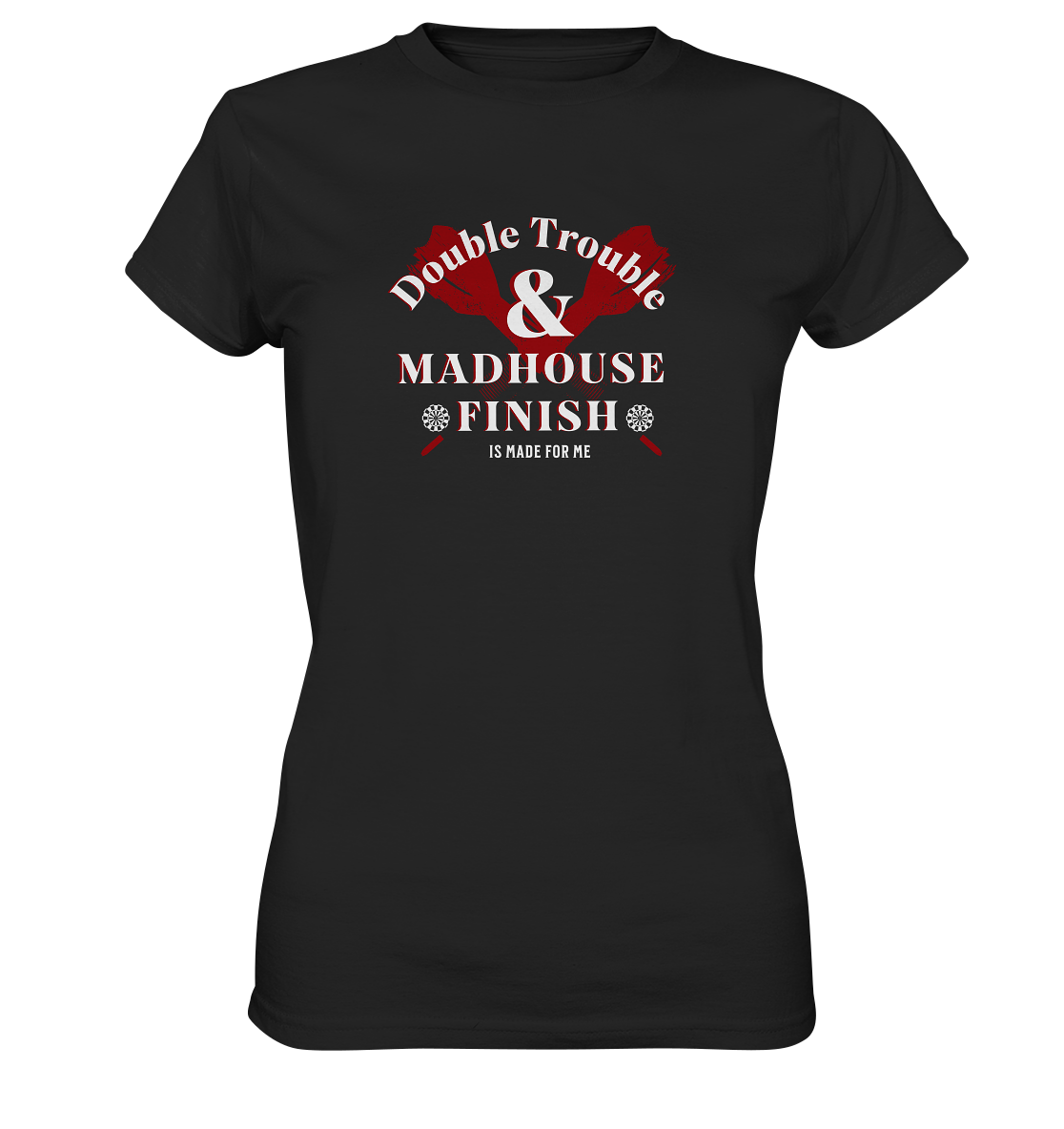 "Madhouse Finish" - Ladies Premium Shirt