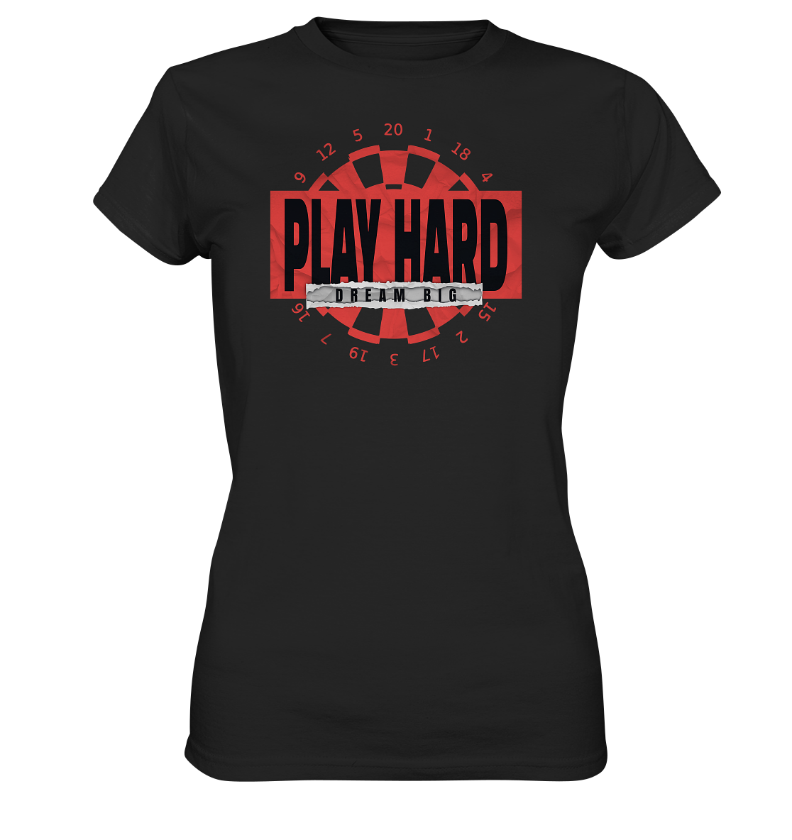 PLAY HARD DREAM BIG - Ladies Premium Shirt