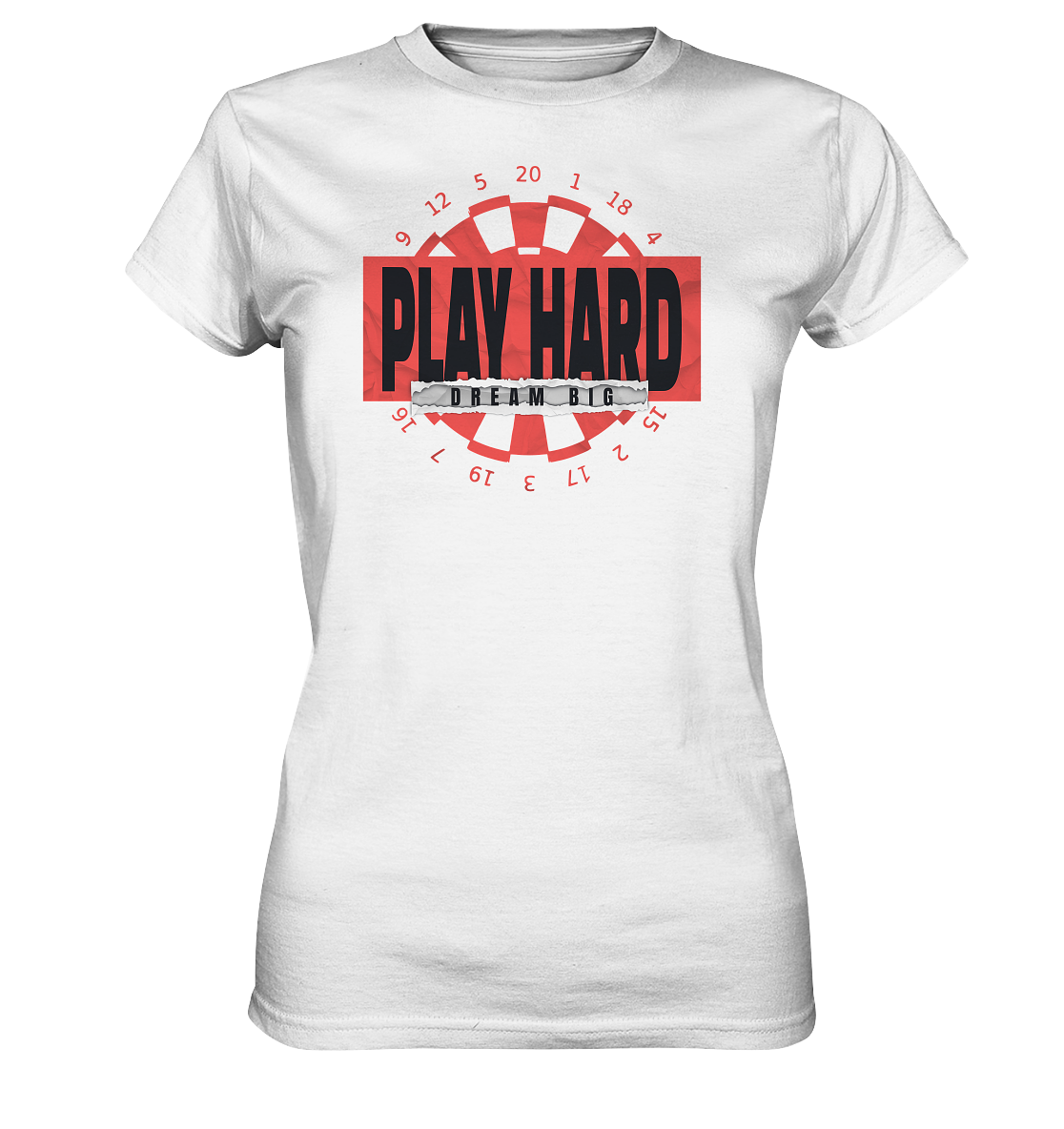 PLAY HARD DREAM BIG - Ladies Premium Shirt