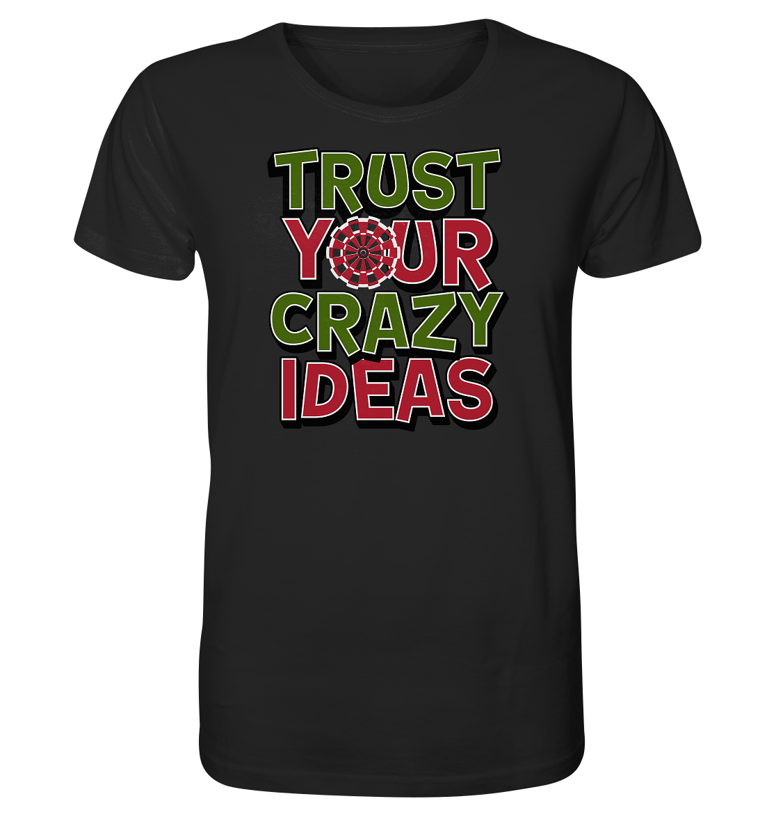 Trust your grazy Ideas - Organic Shirt