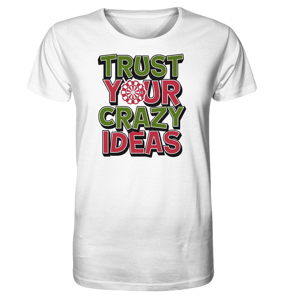 Trust your grazy Ideas - Organic Shirt