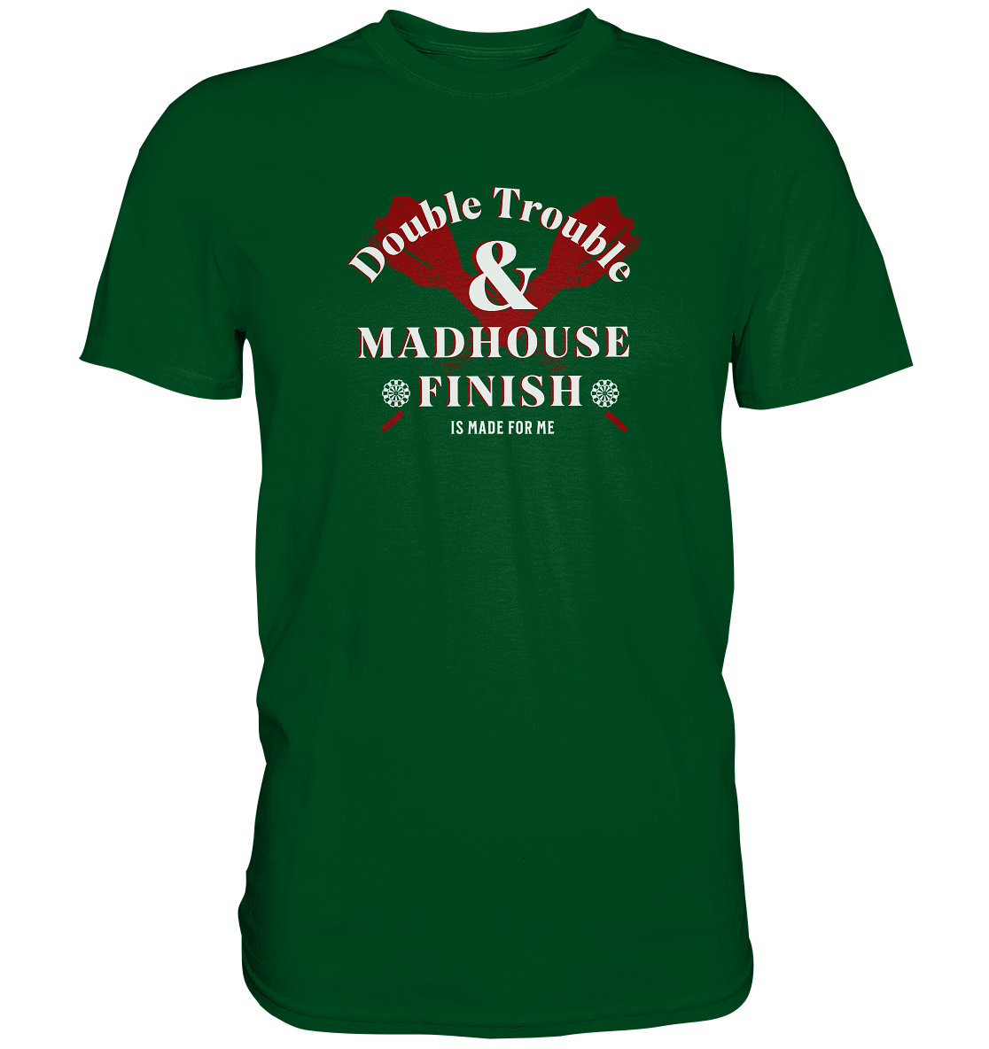 "Madhouse Finish" - Premium Shirt