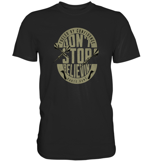 Don't stop believin' - Premium Shirt