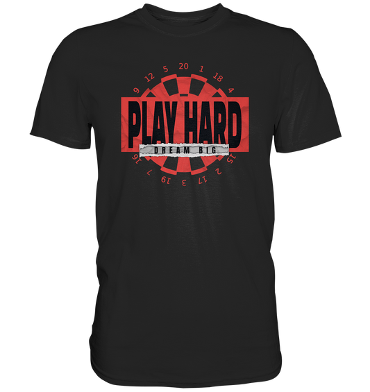 PLAY HARD DREAM BIG - Premium Shirt
