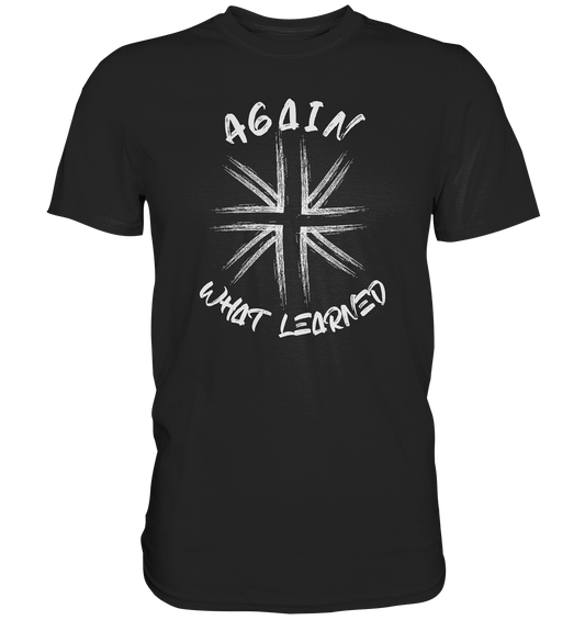 "Again what learned" - Premium Shirt