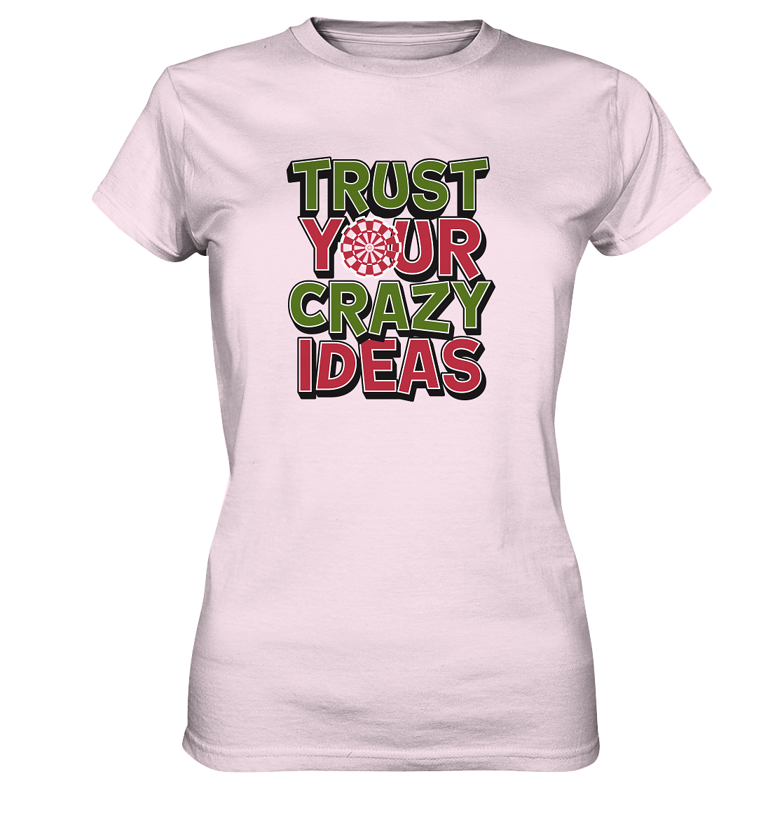 Trust your grazy Ideas - Womens Premium Classic T-Shirt