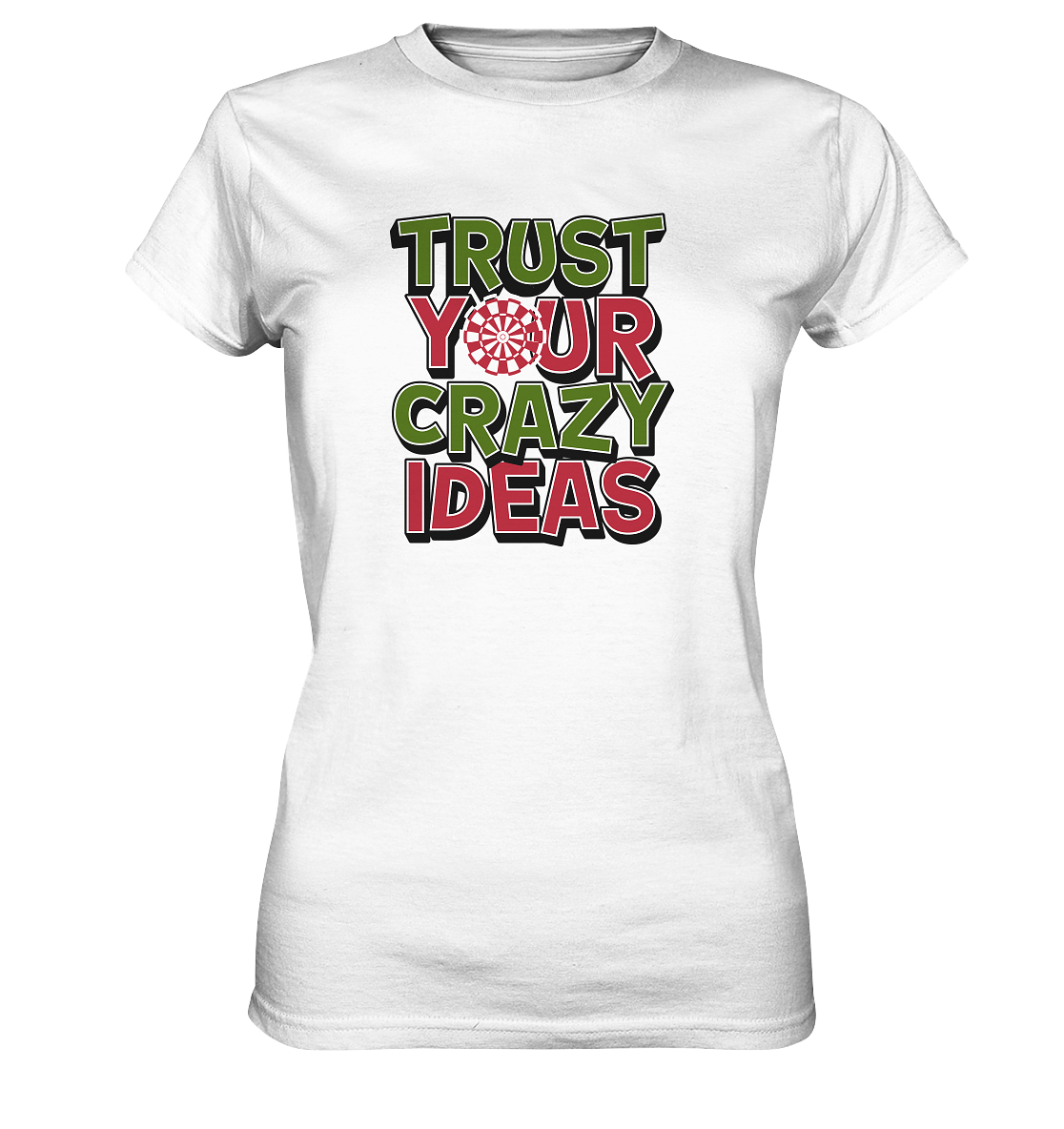 Trust your grazy Ideas - Womens Premium Classic T-Shirt