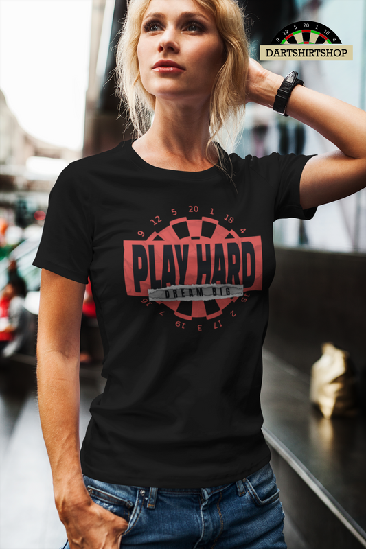 PLAY HARD DREAM BIG - Ladies Premium Shirt