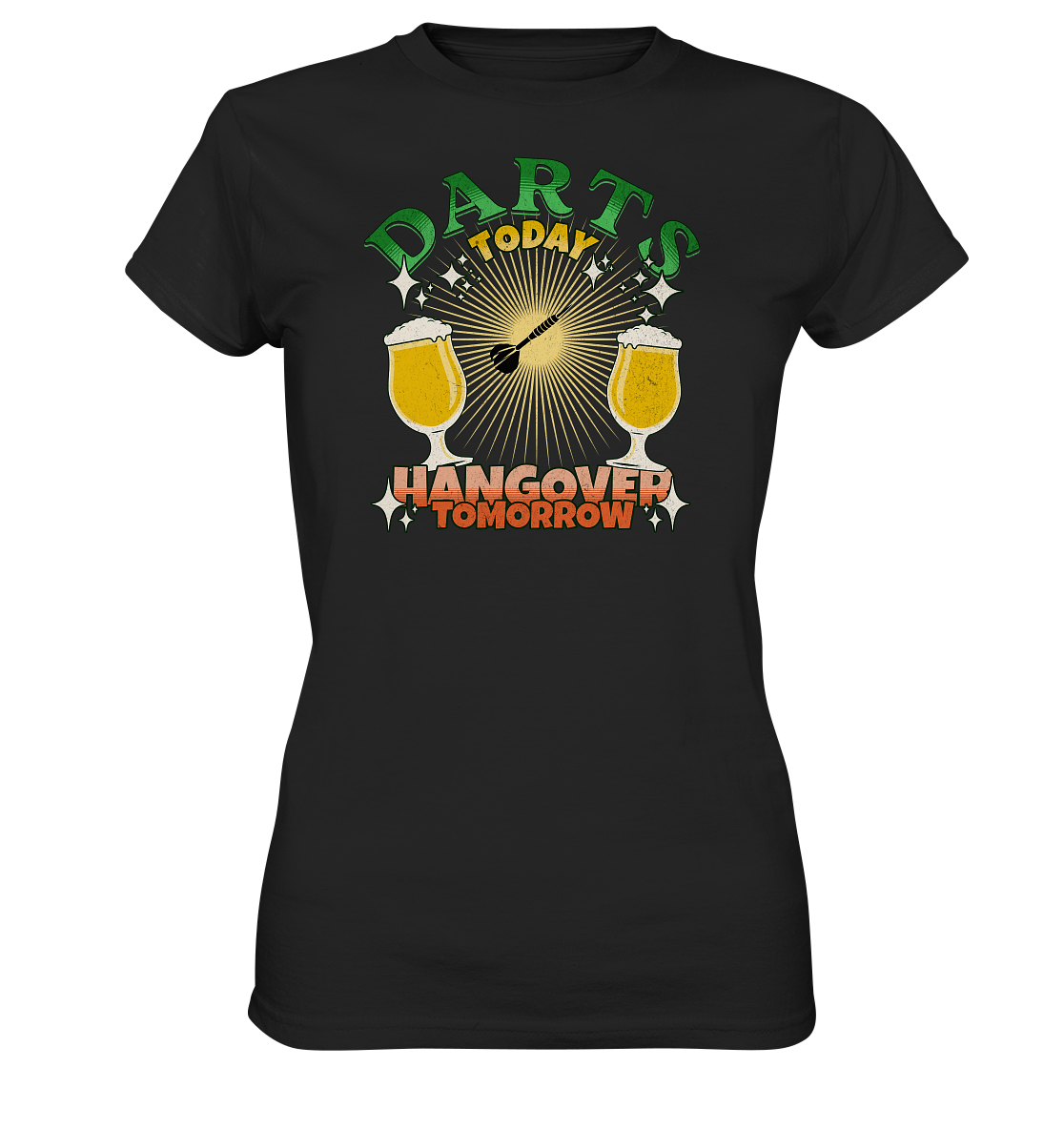 "Darts today Hangover tomorrow" - Ladies Premium Shirt