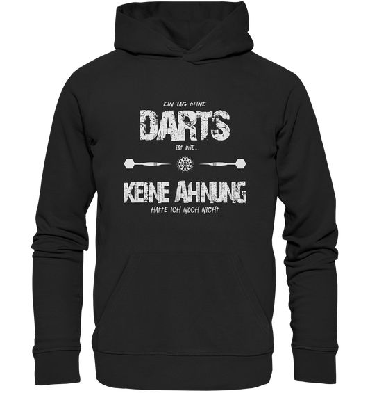 "Ein Tag ohne Darts ist wie..." - Premium Unisex Hoodie