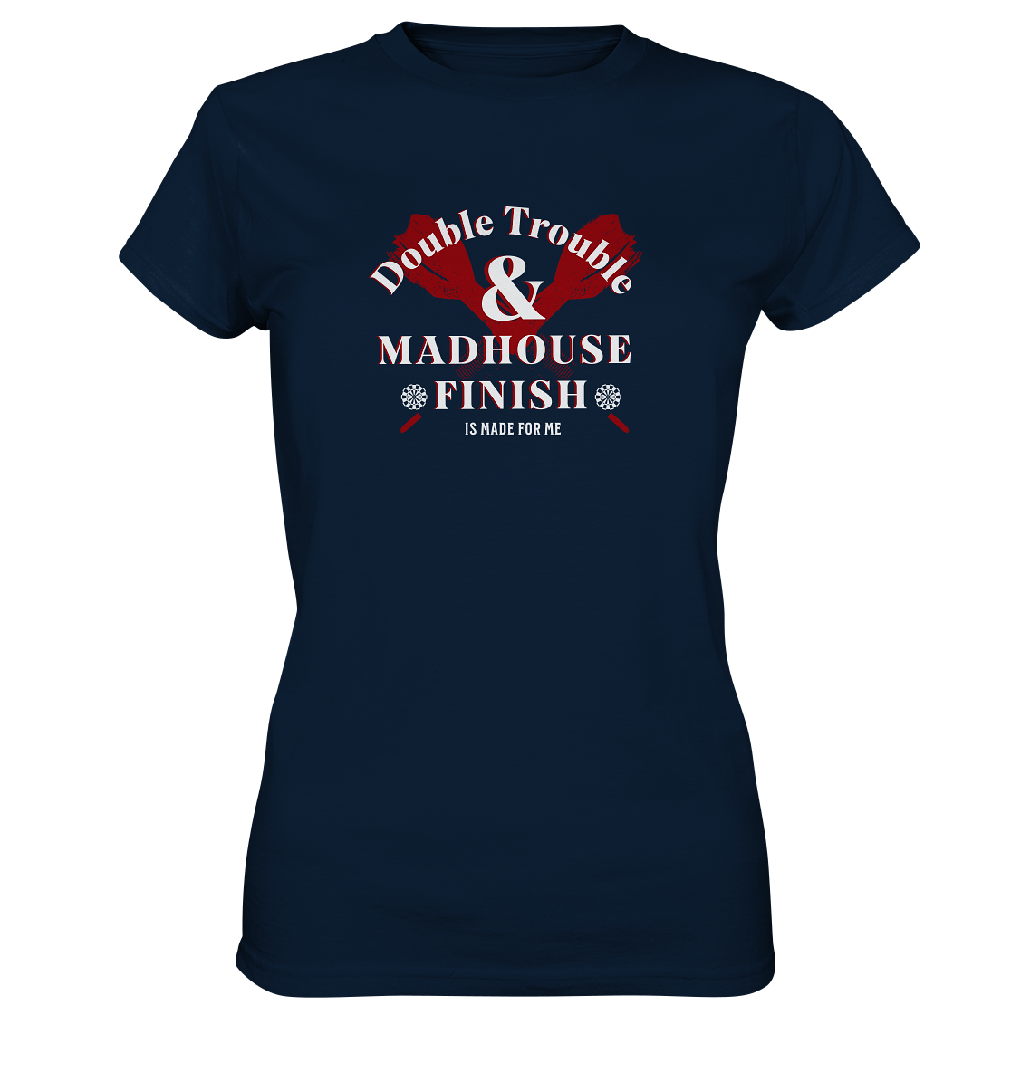 "Madhouse Finish" - Ladies Premium Shirt