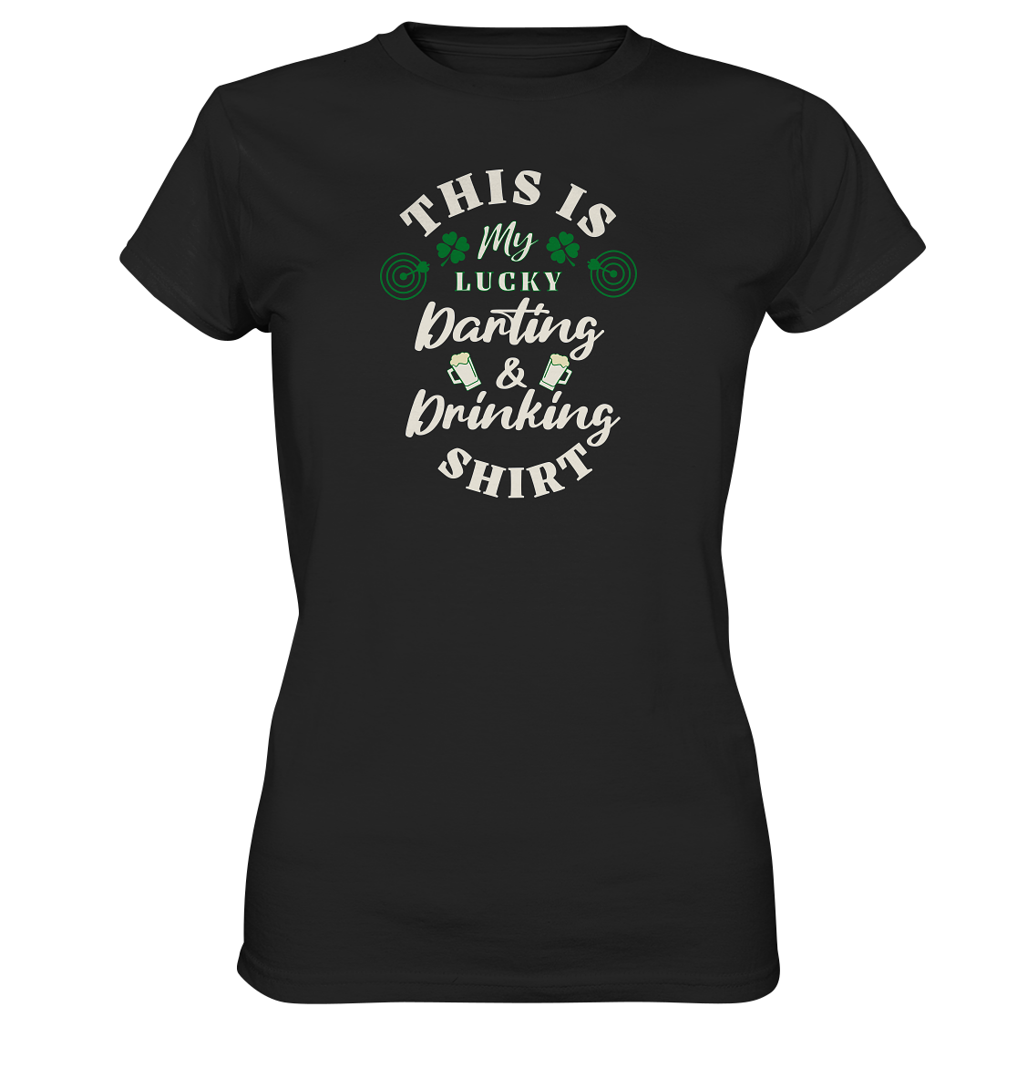 "Lucky Darting & Drinking Shirt" - Ladies Premium Shirt