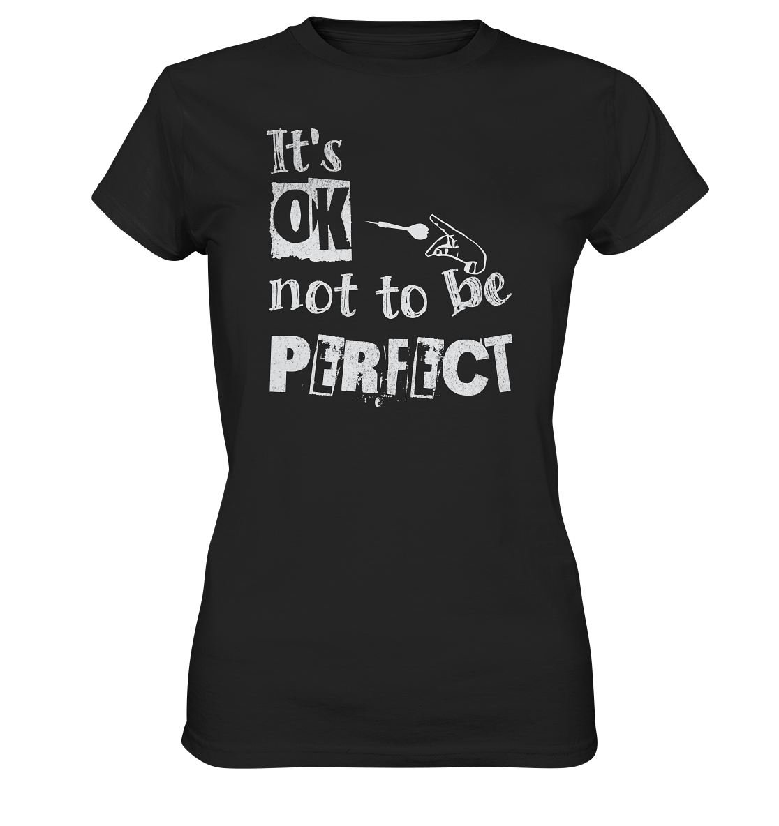 "It´s OK not to be perfect" - Ladies Premium Shirt