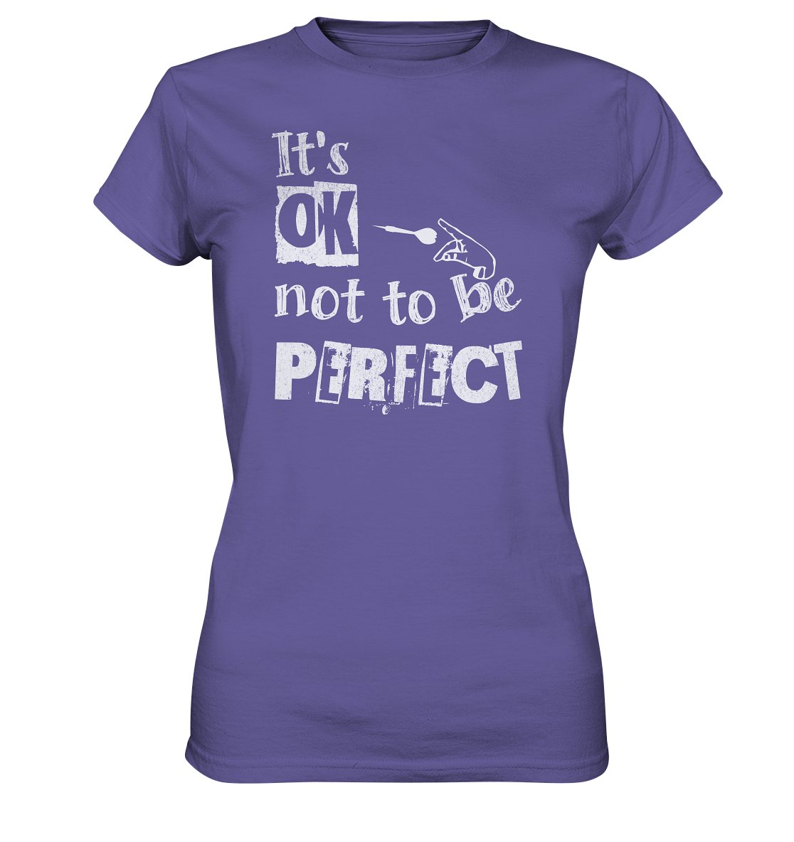 "It´s OK not to be perfect" - Ladies Premium Shirt