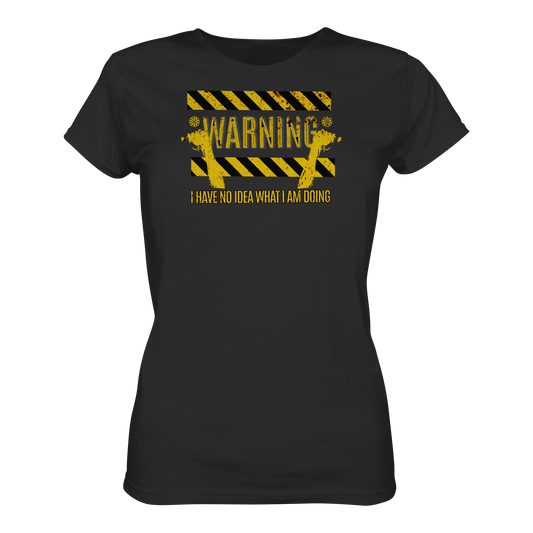 Warning I have no Idea - Ladies Premium Shirt
