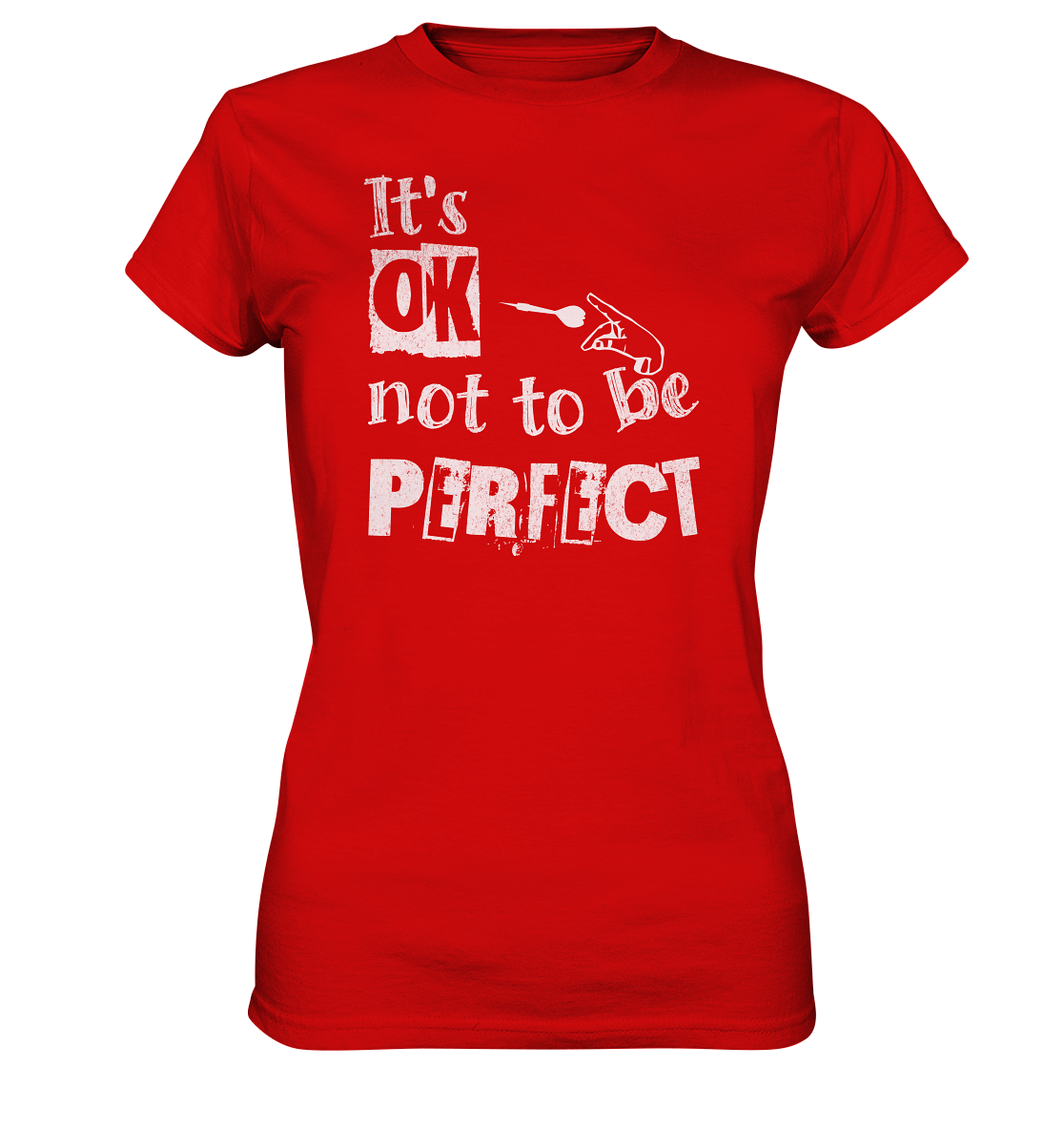 "It´s OK not to be perfect" - Ladies Premium Shirt