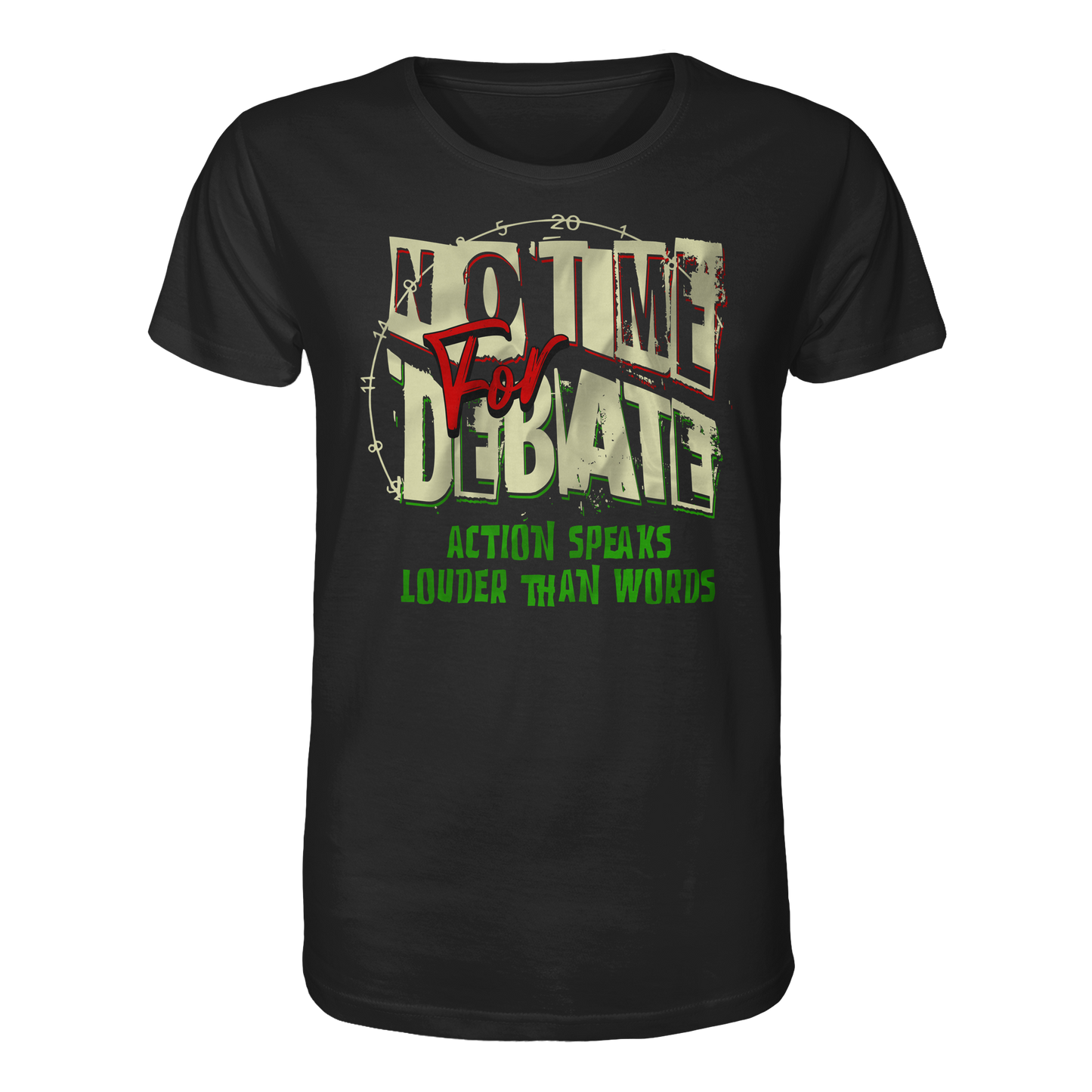 No Time for Debate - Organic Shirt