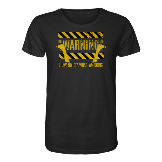 Warning I have no Idea - Organic Shirt