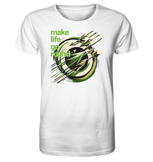 make life go round - Organic Shirt