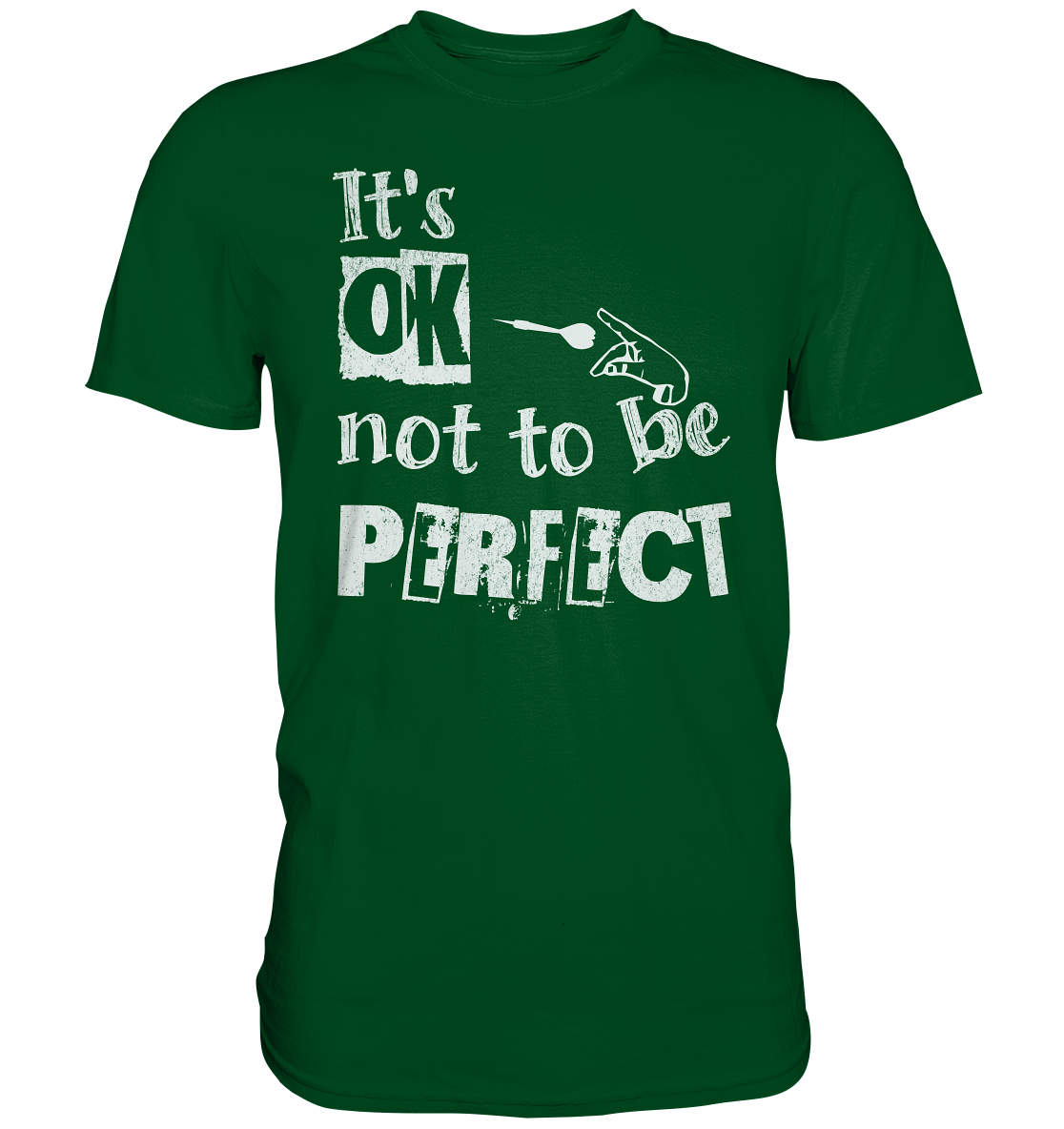 "It´s OK not to be perfect" - Premium Shirt