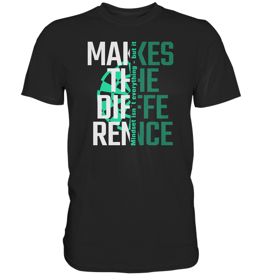 "Mindset makes the Difference" - Premium Shirt