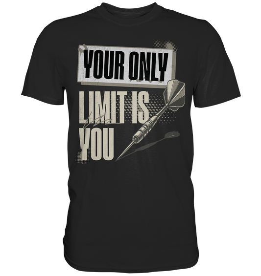 Your only Limit is you - Premium Shirt