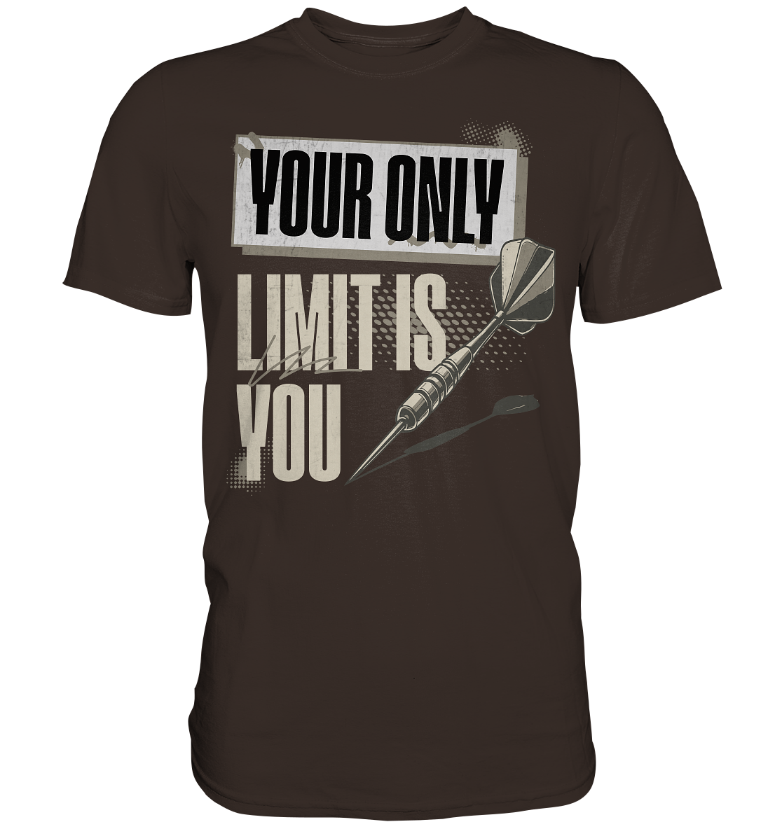 Your only Limit is you - Premium Shirt