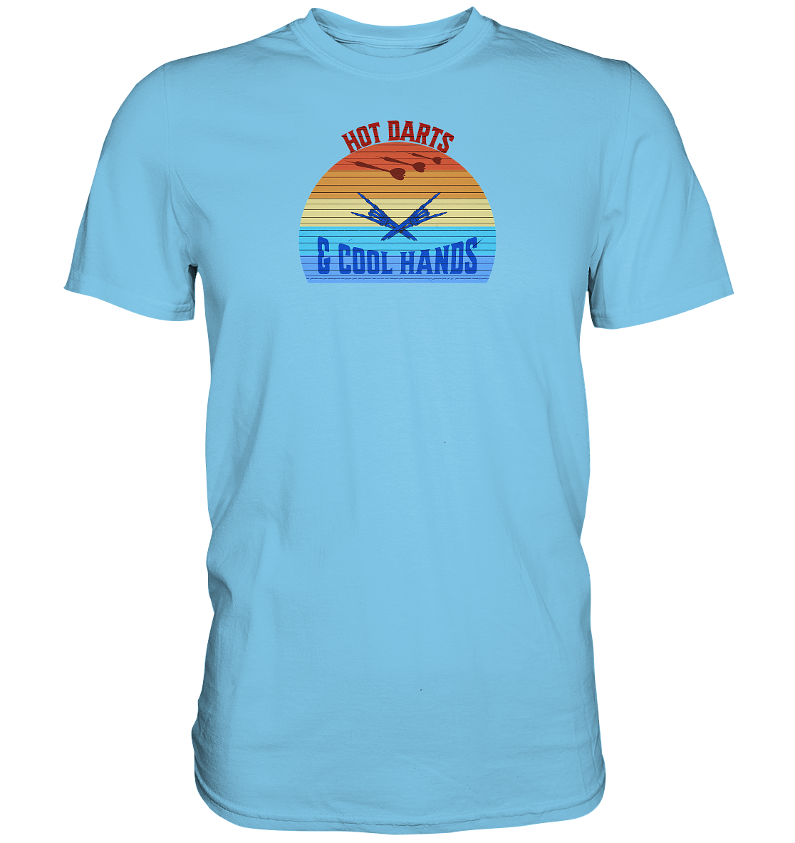 "Hot Darts & cool Hands" - Premium Shirt