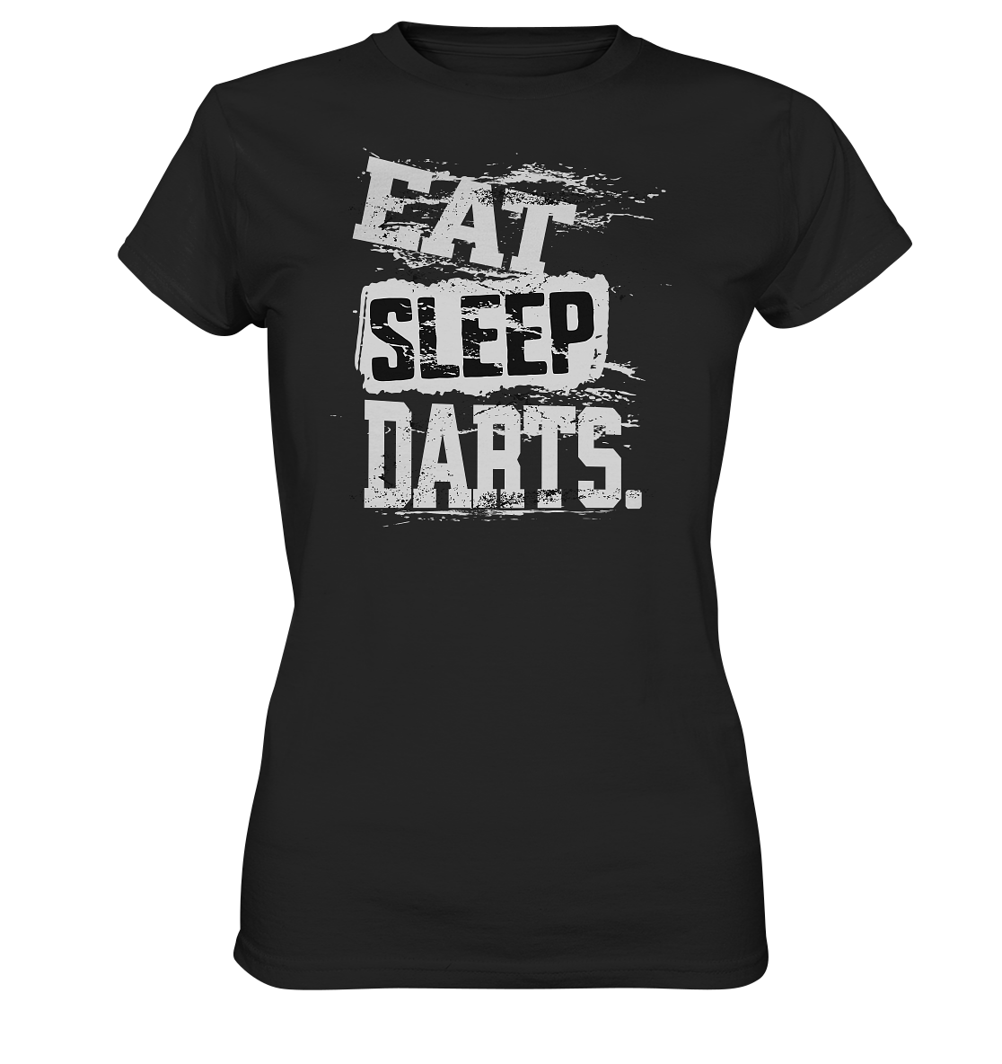 "Eat Sleep Darts." - Ladies Premium Shirt