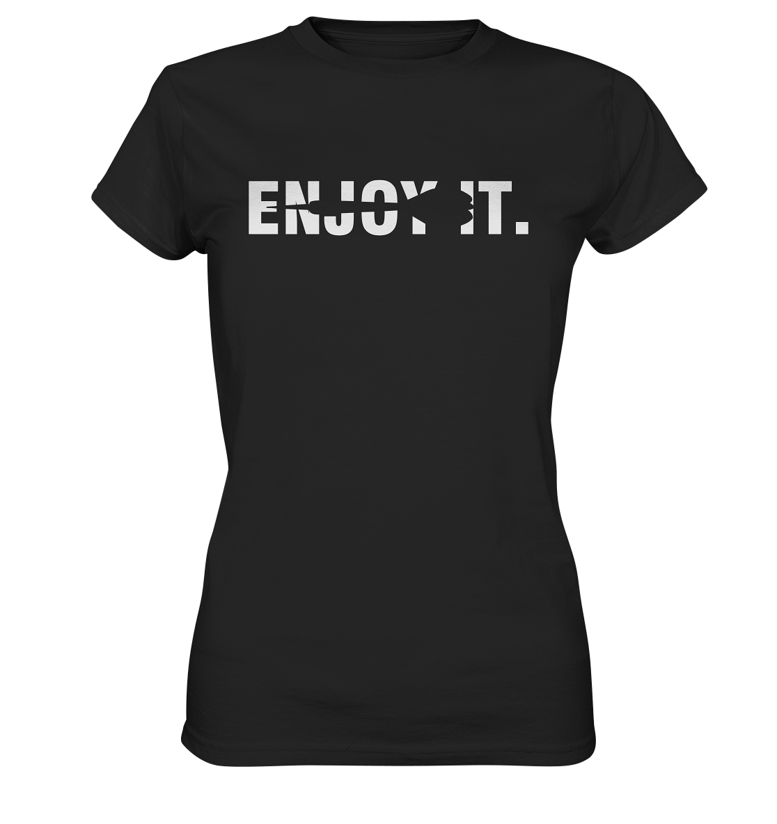 "Enjoy it" - Ladies Premium Shirt