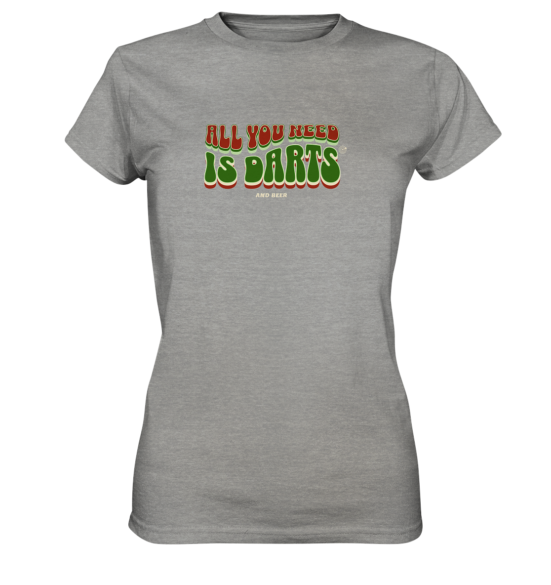 "All you need is Darts" - Ladies Premium Shirt