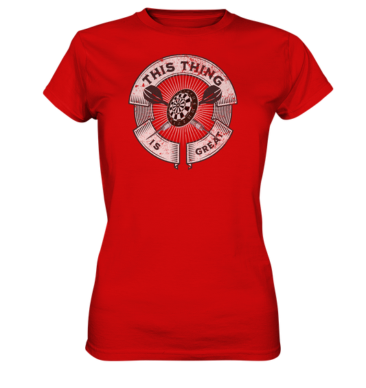 "This thing is great" - Ladies Premium Shirt