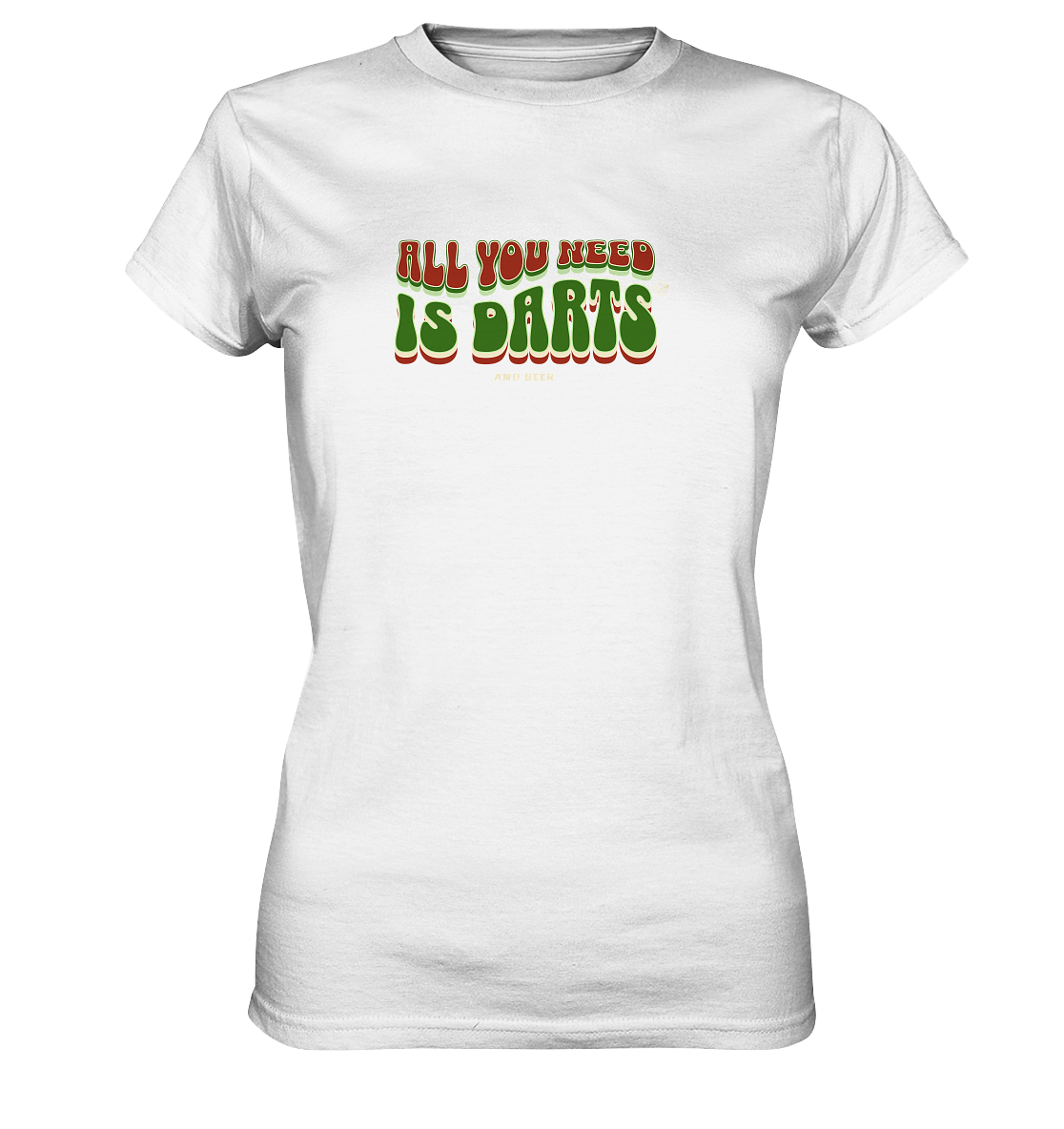 "All you need is Darts" - Ladies Premium Shirt