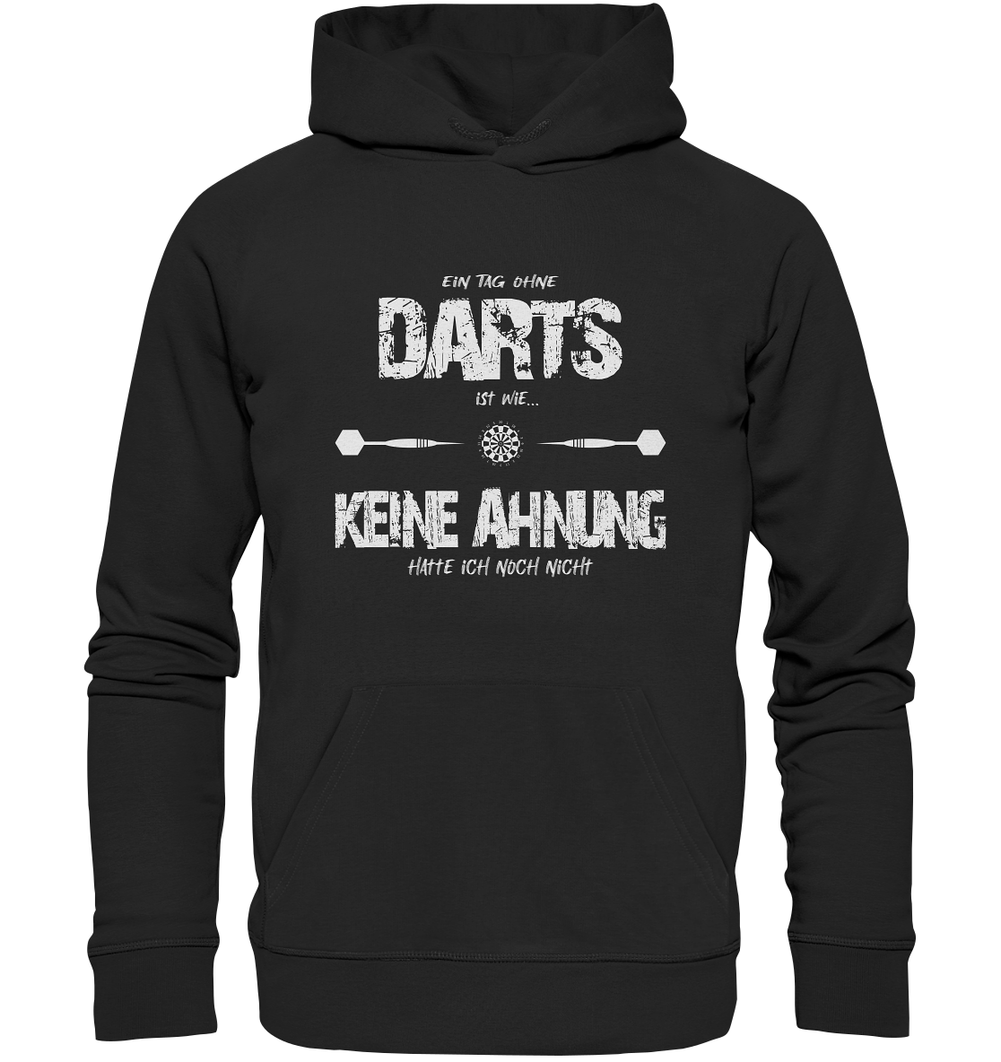 "Ein Tag ohne Darts ist wie..." - Premium Unisex Hoodie