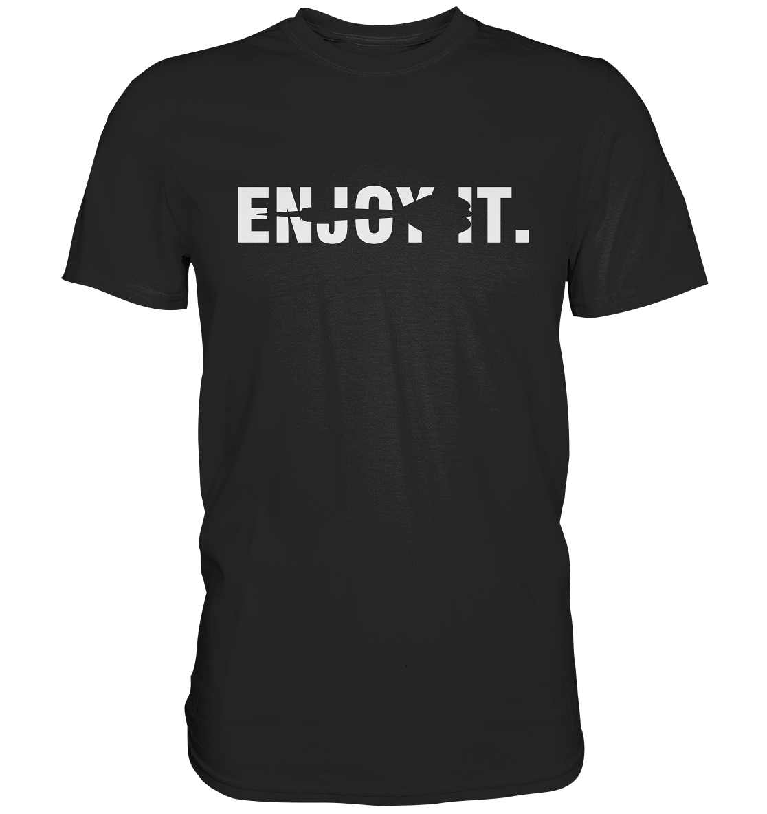 "Enjoy it" - Premium Shirt