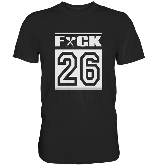 "FCK 26" - Premium Shirt