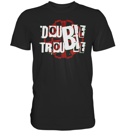 "Double Trouble" - Premium Shirt