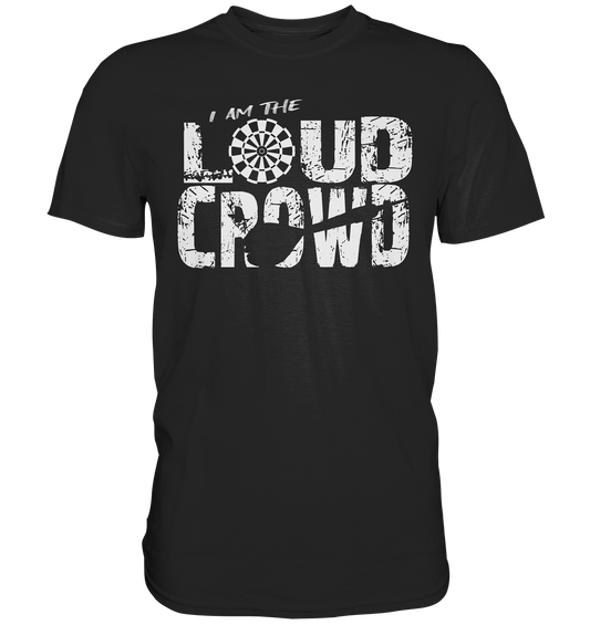 "Loud Crowd" - Premium Shirt