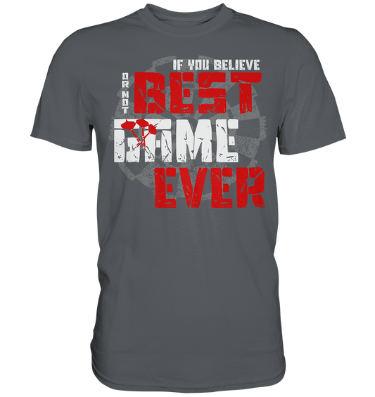 "If you believe..." - Premium Shirt