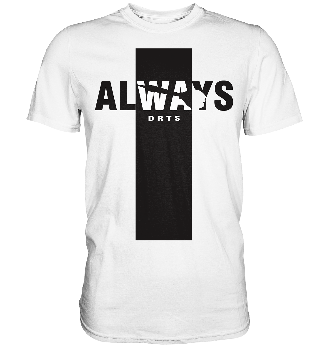 "Always DRTS" - Premium Shirt